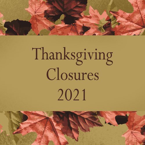 Thanksgiving Closure 2021