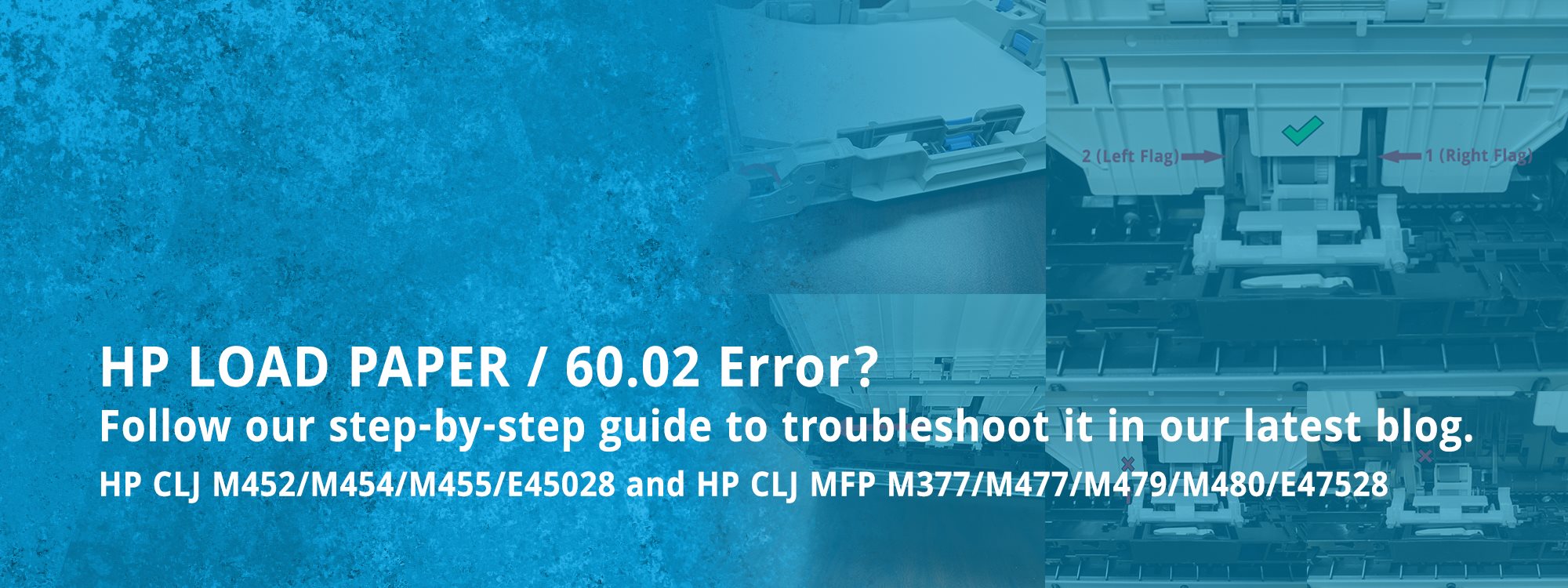 New Blog Troubleshooting HP 60.02 LOAD PAPER Error 